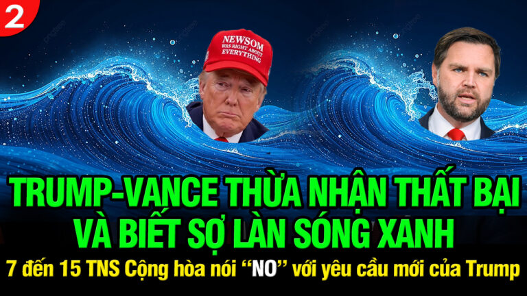 VL2-07.11: Trump-Vance thừa nhận thất bại và biết sợ làn sóng Xanh