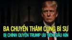 Ba chuyến thăm cung bí sự bị chính quyền Trump ưu tiên giấu kín