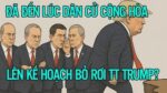 Đã đến lúc dân cử Công Hoà lên kế hoạch bỏ rơi TT Trump?