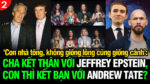 VL2-12.12: Cha kết thân với Epstein, con thì kết bạn với Andrew Tate?