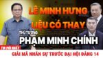 TIÊU ĐIỂM Cali Today: Canh bạc quyền lực, Lê Minh Hưng hất cẳng Phạm Minh Chính?