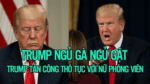 Trump ngủ gà ngủ gật; Trump tấn công thô tục với nữ phóng viên