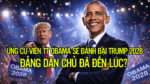 Ứng cử viên TT Obama sẽ đánh bại Trump 2028. Đảng Dân Chủ đã đến lúc?
