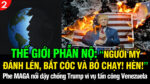VL2-04.01: Thế giới phẫn nộ: “Người Mỹ đánh lén, bắt cóc và bỏ chạy! HÈN!”