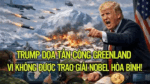 TRUMP DỌA TẤN CÔNG GREENLAND VÌ KHÔNG ĐƯỢC TRAO GIẢI NOBEL HÒA BÌNH!