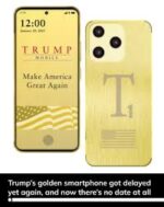 Trump Mobile trì hoãn ra mắt điện thoại màu vàng