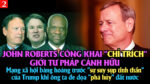 VL2-22.02: John Roberts công khai “chỉ trích” giới tư pháp cánh hữu
