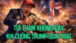 Túi tham không đáy. Khi cuồng Trump quay mặt
