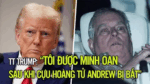 TT TRUMP: “Tôi được minh oan sau khi cựu Hoàng tử Andrew bị bắt”