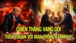 Chiến thắng vang dội. Thỏa thuận với Iran trong tầm tay?