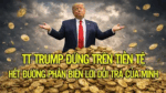 TT Trump đứng trên tiền tệ. Hết đường phản biện lời dối trá của mình