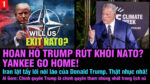 VL1-02.04: Hoan hô Trump rút khỏi NATO? Yankee go home!
