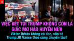 VL1-15.04: Việc kết tội Trump không còn là giấc mơ hão huyền nữa?