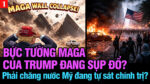 VL1-26.04: Bức tường MAGA của Trump đang sụp đổ?