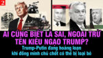VL2-02.04: Ai cũng biết là sai, ngoại trừ tên kiêu ngạo Trump?