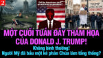 VL2-14.04: Một cuối tuần đầy thảm họa của Donald J. Trump!