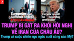 VL2-17.04: Trump bị gạt ra khỏi hội nghị về Iran của Châu Âu?