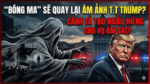 “Bóng ma” sẽ quay lại ám ảnh TTTrump. Cánh tả tạo ngẫu hứng cho vụ ám sát?