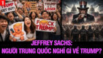 VL1-17.05: Người Trung Quốc nghĩ gì về Trump? (Jeffrey Sachs)