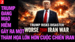 VL2-07.05: Trump đang mạo hiểm gây ra một thảm họa lớn hơn cuộc chiến Iran
