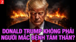 VL2-15.05: Donald Trump không phải người mắc bệnh tâm thần?