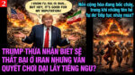 VL2-20.05: Trump thừa nhận biết sẽ thất bại ở Iran nhưng vẫn quyết chơi dại lấy tiếng ngu?