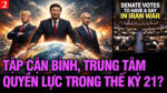 VL2-21.05: Tập Cận Bình, trung tâm quyền lực trong thế kỷ 21?