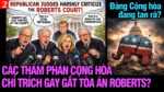 VL2-28.05: Các thẩm phán Cộng hòa chỉ trích gay gắt Tòa án Roberts?