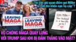 VL2-31.05: Vợ chồng MAGA quay lưng với Trump sau khi bị ‘đấm thẳng vào mặt’?