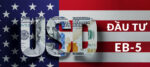 MỨC ĐẦU TƯ EB-5 ĐANG TĂNG CÙNG VỚI LẠM PHÁT