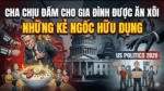 Cha chịu đấm cho gia đình được ăn xôi. Những kẻ ngốc hữu dụng