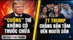 “Cuồng” thì không có thuốc chữa. TTTrump chẳng bận tâm gì đến người dân