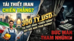 Tái thiết Iran 300 tỷ: “Chiến thắng” hay bức màn tham nhũng?