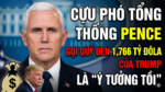 CỰU PHÓ TỔNG THỐNG PENCE GỌI QUỸ ĐEN 1,766 TỶ ĐÔLA CỦA TRUMP LÀ “Ý TƯỞNG TỒI”