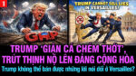 VL1-19.06: Trump không thể bán được những lời nói dối ở Versailles?