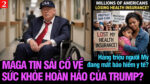 VL2-02.06: MAGA tin sái cổ về sức khỏe hoàn hảo của Trump?