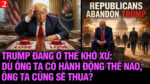 VL2-24.06: Trump đang ở thế khó xử: “Dù ông ta có hành động thế nào, ông ta cũng sẽ thua.”