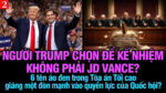 VL2-25.06: Người Trump chọn để kế nhiệm không phải JD Vance?