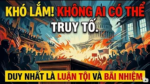 Khó lắm không ai có thể truy tố. Duy nhất là luận tội và bãi nhiệm
