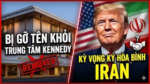 BỊ GỠ TÊN KHỎI TRUNG TÂM KENNEDY NHƯNG TRUMP KỲ VỌNG KÝ HÒA BÌNH IRAN