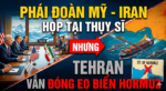 PHÁI ĐOÀN MỸ- IRAN HỌP TẠI THỤY SĨ NHƯNG TEHRAN VẪN ĐÓNG EO BIỂN HORMUZ