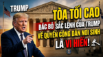 TÒA TỐI CAO BÁC BỎ SẮC LỆNH CỦA TRUMP VỀ QUYỀN CÔNG DÂN NƠI SINH LÀ VI HIẾN
