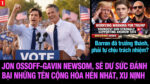 VL1-28.07: Liên danh Jon Ossoff-Gavin Newsom, dư sức đánh bại những tên Cộng hòa hèn nhát, xu nịnh