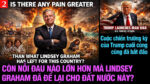 VL2-13.07: Còn nỗi đau nào lớn hơn mà Lindsey Graham đã để lại cho đất nước này?