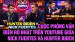VL2-28.07: Cuộc phỏng vấn điên rồ nhất trên Youtube giữa Nick Fuentes và Hunter Biden