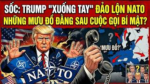 Trump “xuống tay” đảo lộn NATO – Những mưu đồ đằng sau cuộc gọi bí mật?