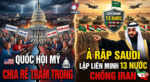 QUỐC HỘI MỸ CHIA RẼ TRẦM TRỌNG; Ả RẬP SAUDI LẬP LIÊN MINH 13 NƯỚC CHỐNG IRAN