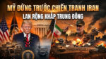 MỸ ĐỨNG TRƯỚC CHIẾN TRANH IRAN LAN RỘNG KHẮP TRUNG ĐÔNG