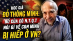 Học giả Đỗ Thông Minh: Bố của cô N.T.Q.T nói gì về con mình bi hiếp ở VN