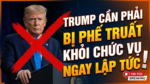 Trump cần phải bị phế truất khỏi chức vụ ‘ngay lập tức’